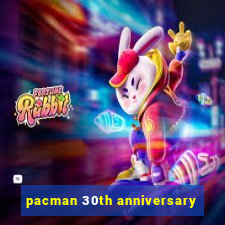 pacman 30th anniversary